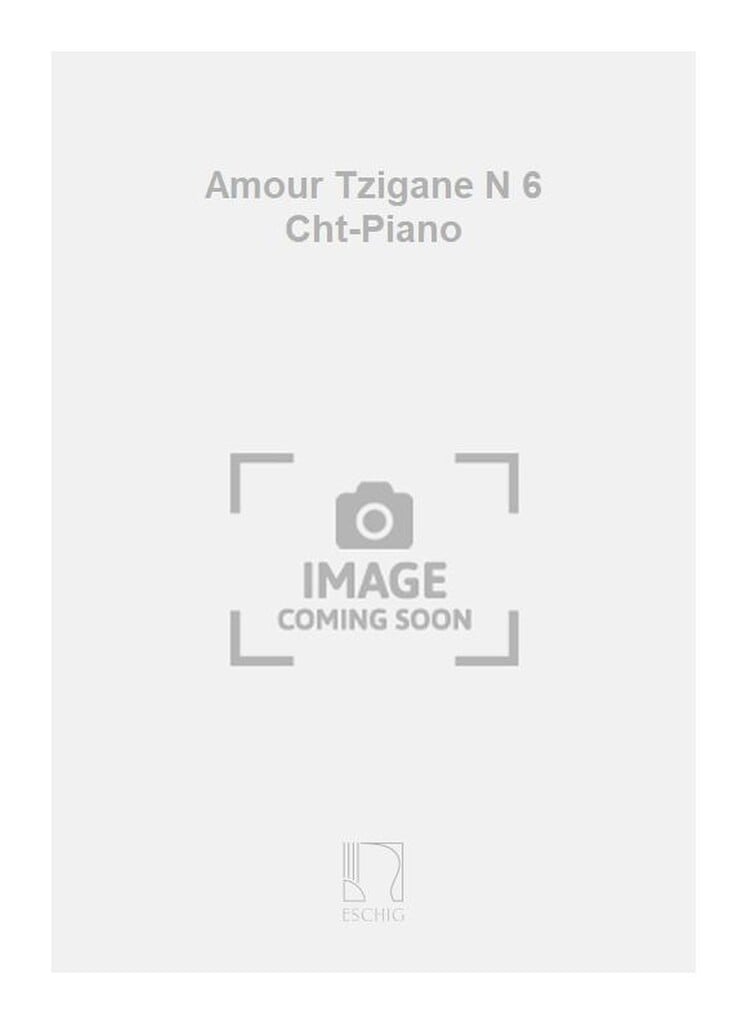 Amour Tzigane N 6 Cht-Piano